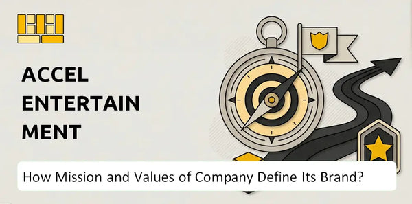 What Do the Mission, Vision, and Values of Accel Entertainment Company Say About Its Brand?