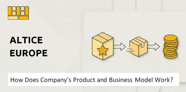 How Does Altice Europe Company's Product and Business Model Work?