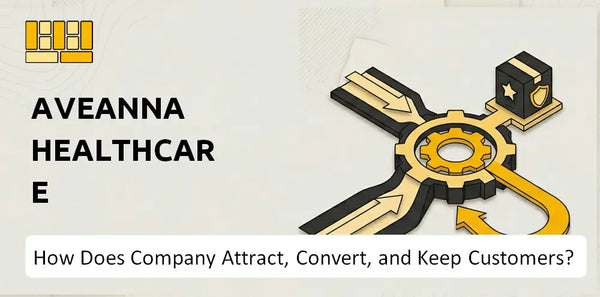 How Does Aveanna Healthcare Company Attract, Convert, and Keep Customers?