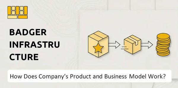How Does Badger Infrastructure Solutions Company's Product and Business Model Work?