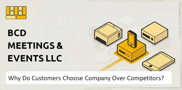 Why Do Customers Choose BCD Meetings & Events LLC Company Over Competitors?