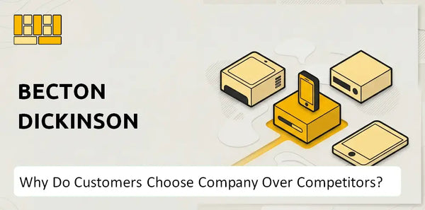 Why Do Customers Choose Becton Dickinson Company Over Competitors?