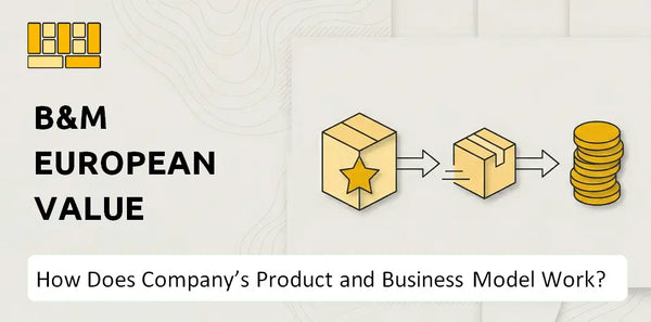 How Does B&M European Value Retail Company's Product and Business Model Work?