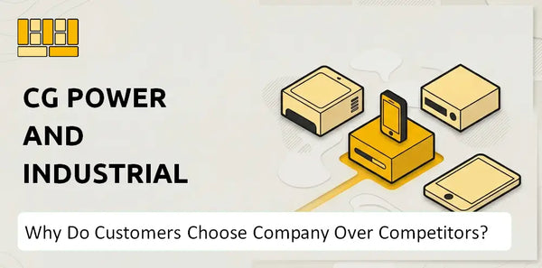 Why Do Customers Choose CG Power and Industrial Solutions Company Over Competitors?