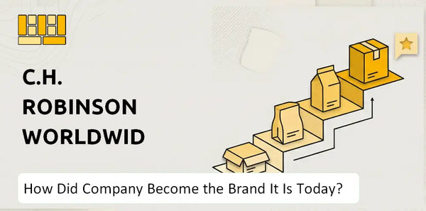 How Did C.H. Robinson Worldwide Company Become the Brand It Is Today?