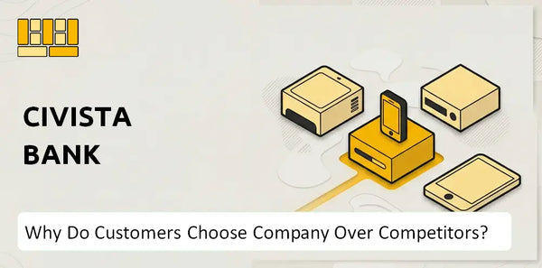 Why Do Customers Choose Civista Bank Company Over Competitors?