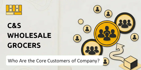 Who Are the Core Customers of C&S Wholesale Grocers Company?