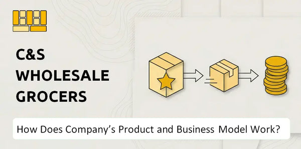 How Does C&S Wholesale Grocers Company's Product and Business Model Work?
