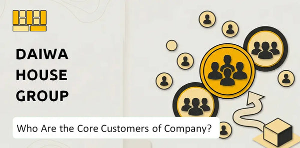 Who Are the Core Customers of Daiwa House Group Company?
