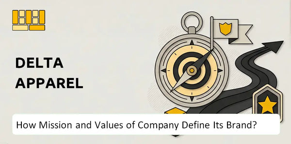 What Do the Mission, Vision, and Values of Delta Apparel Company Say About Its Brand?