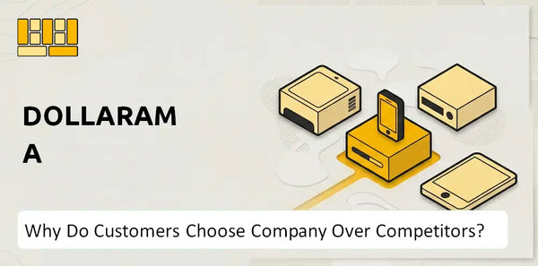 Why Do Customers Choose Dollarama Company Over Competitors?