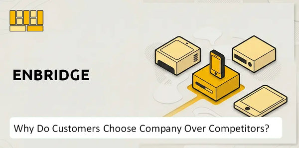 Why Do Customers Choose Enbridge Company Over Competitors?