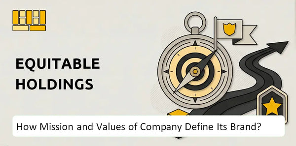 What Do the Mission, Vision, and Values of Equitable Holdings Company Say About Its Brand?