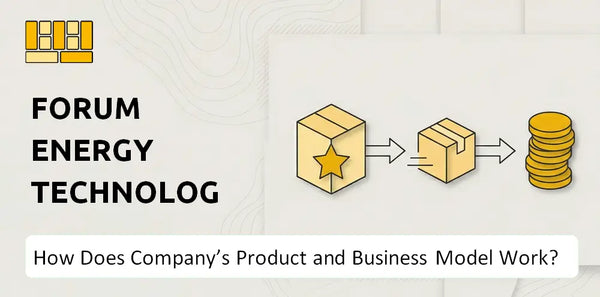 How Does Forum Energy Technologies Company's Product and Business Model Work?