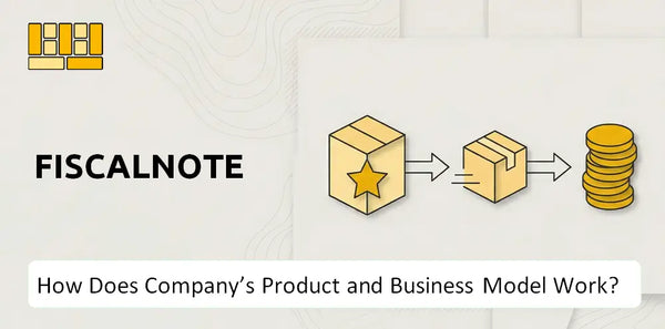 How Does FiscalNote Company's Product and Business Model Work?