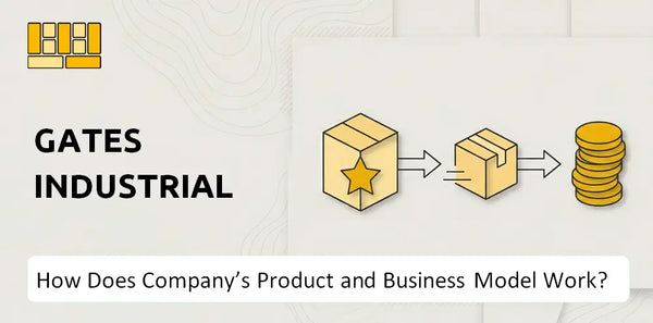 How Does Gates Industrial Company's Product and Business Model Work?