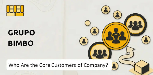 Who Are the Core Customers of Grupo Bimbo Company?