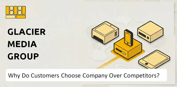 Why Do Customers Choose Glacier Media Group Company Over Competitors?