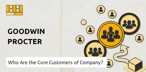 Who Are the Core Customers of Goodwin Procter Company?