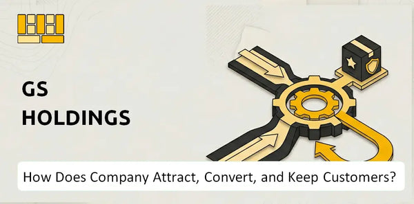 How Does GS Holdings Company Attract, Convert, and Keep Customers?