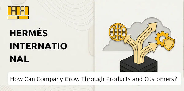 How Can Hermès International Company Grow Through Products and Customers?