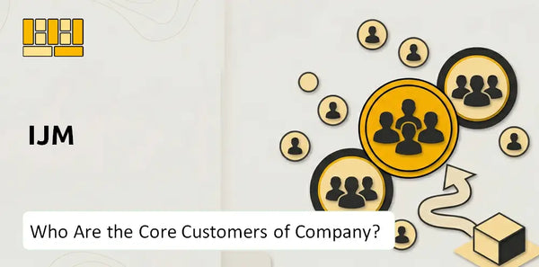 Who Are the Core Customers of IJM Company?