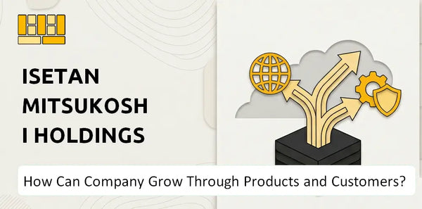 How Can Isetan Mitsukoshi Holdings Company Grow Through Products and Customers?
