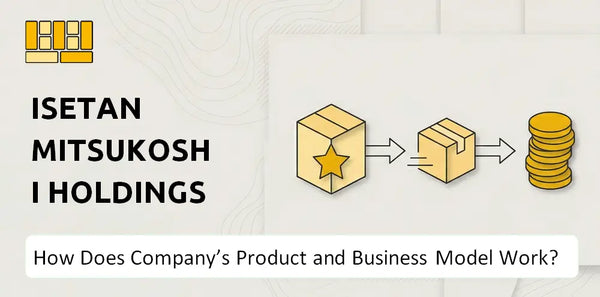 How Does Isetan Mitsukoshi Holdings Company's Product and Business Model Work?