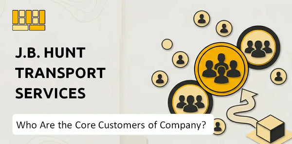 Who Are the Core Customers of J.B. Hunt Transport Services Company?