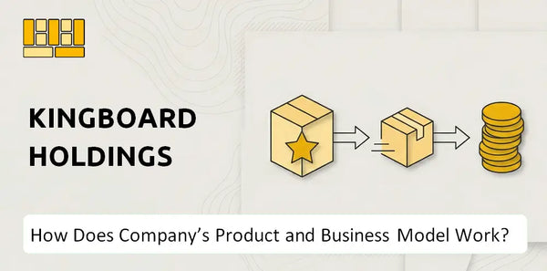 How Does Kingboard Holdings Company's Product and Business Model Work?