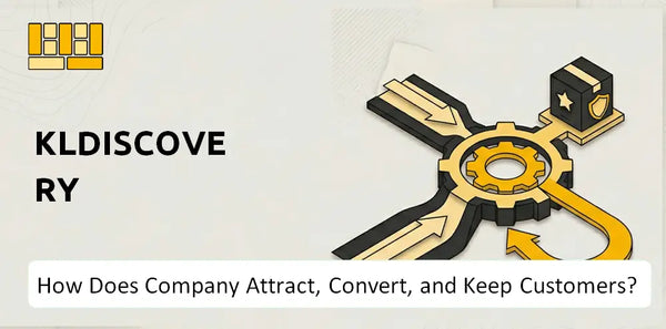 How Does KLDiscovery Company Attract, Convert, and Keep Customers?