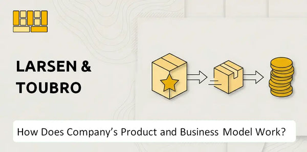 How Does Larsen & Toubro Company's Product and Business Model Work?