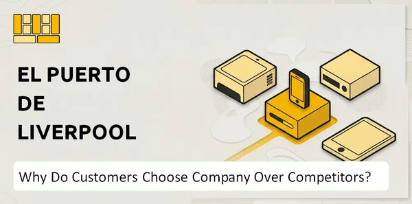 Why Do Customers Choose El Puerto de Liverpool Company Over Competitors?