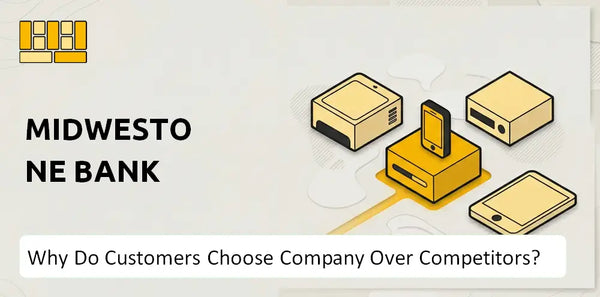 Why Do Customers Choose MidWestOne Bank Company Over Competitors?