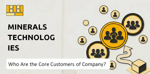 Who Are the Core Customers of Minerals Technologies Company?