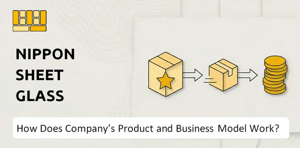 How Does Nippon Sheet Glass Company's Product and Business Model Work?