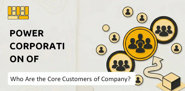 Who Are the Core Customers of Power Corporation of Canada Company?