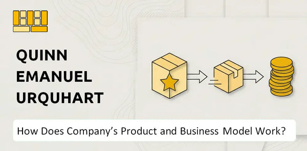 How Does Quinn Emanuel Urquhart & Sullivan Company's Product and Business Model Work?
