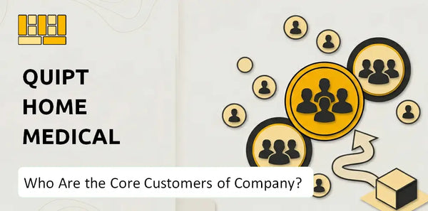 Who Are the Core Customers of Quipt Home Medical Company?