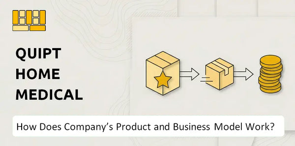 How Does Quipt Home Medical Company's Product and Business Model Work?