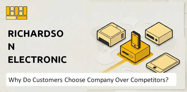 Why Do Customers Choose Richardson Electronics Company Over Competitors?
