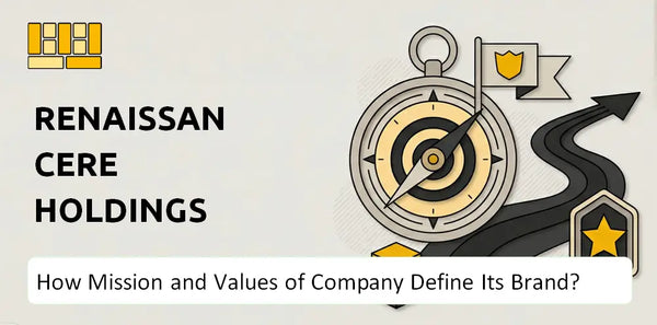 What Do the Mission, Vision, and Values of RenaissanceRe Holdings Company Say About Its Brand?