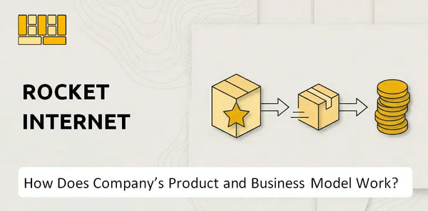 How Does Rocket Internet Company's Product and Business Model Work?