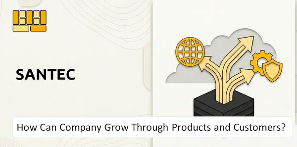 How Can Santec Company Grow Through Products and Customers?