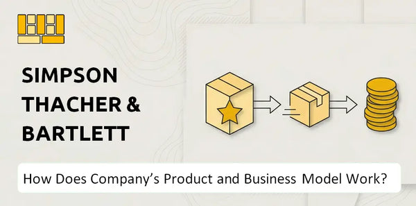 How Does Simpson Thacher & Bartlett Company's Product and Business Model Work?