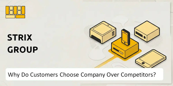 Why Do Customers Choose STRIX Group Company Over Competitors?