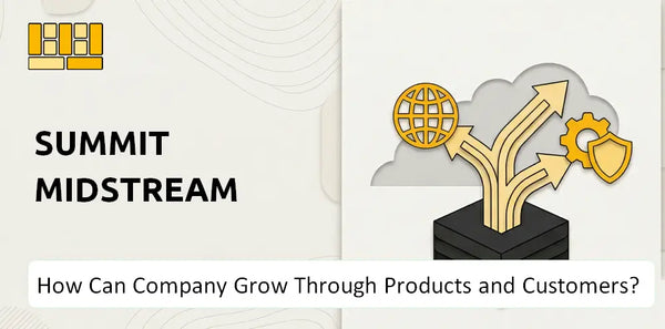 How Can Summit Midstream Company Grow Through Products and Customers?