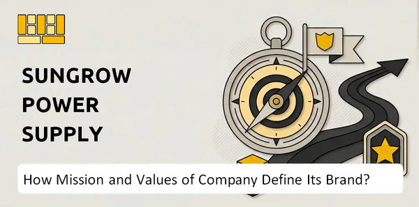 What Do the Mission, Vision, and Values of Sungrow Power Supply Company Say About Its Brand?