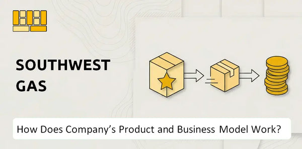 How Does Southwest Gas Company's Product and Business Model Work?