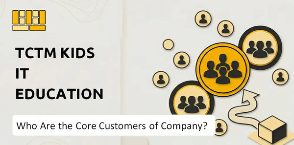 Who Are the Core Customers of TCTM Kids IT Education Company?